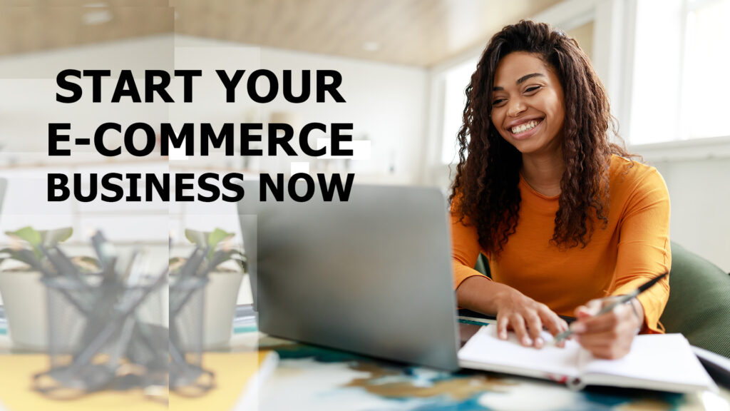 Start Your E-Commerce Business Now